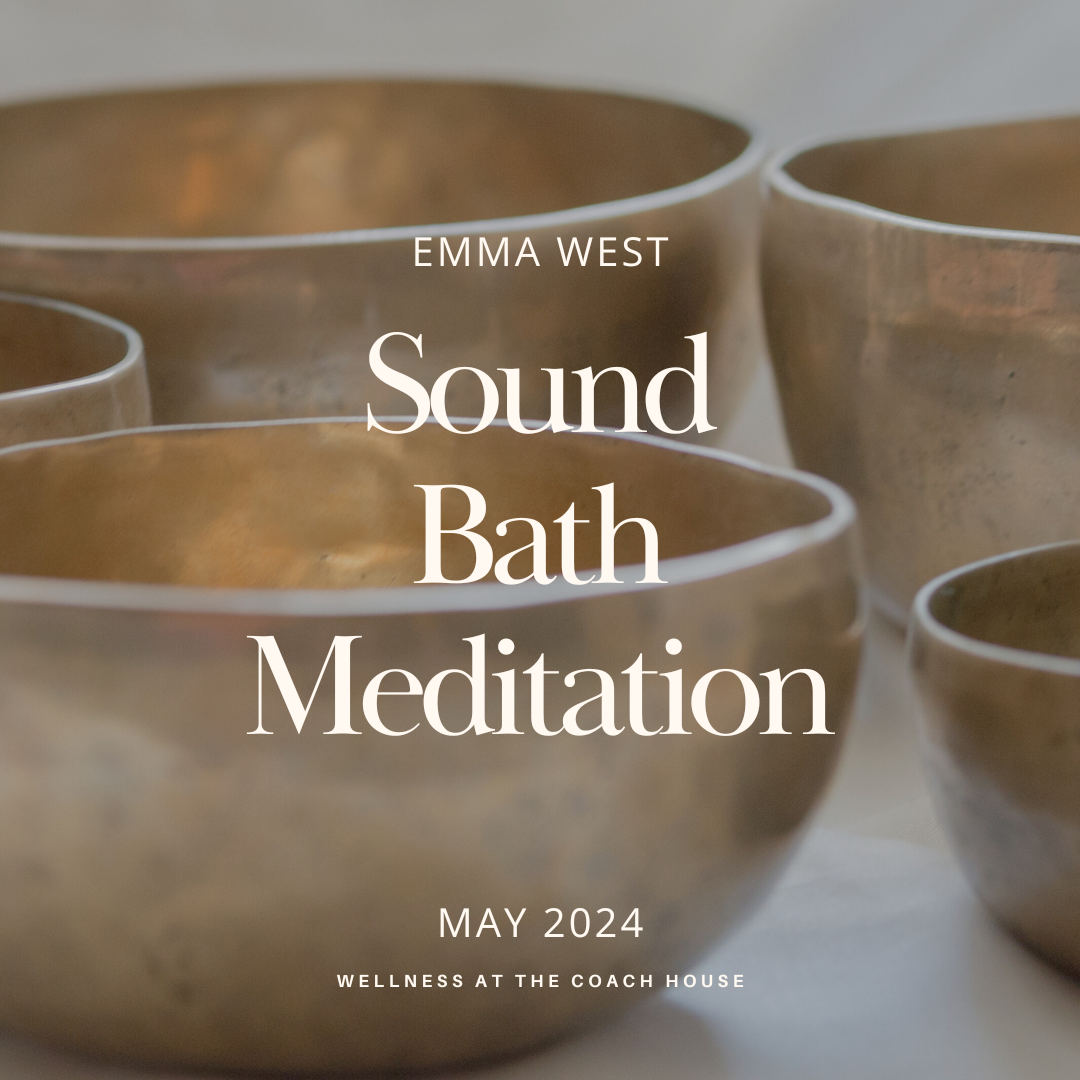 A Sound Bath with Emma West - May 2024